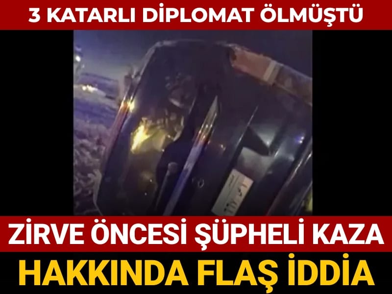 3 katarli diplomat olmustu zirve oncesi supheli kaza hakkinda flas iddia 2zATrbim.jpg