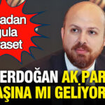 bilal-erdogan-ak-partinin-basina-mi-geliyor-babadan-ogula-siyaset-bjaYkecZ-1
